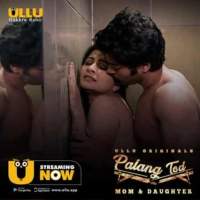 Palang Tod Mom and Daughter 2020 S01 ULLU Filmy4WEB