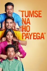 Tumse Na Ho Payega Filmyzilla 2023 Movie Download 480p 720p 1080p Filmy4WEB